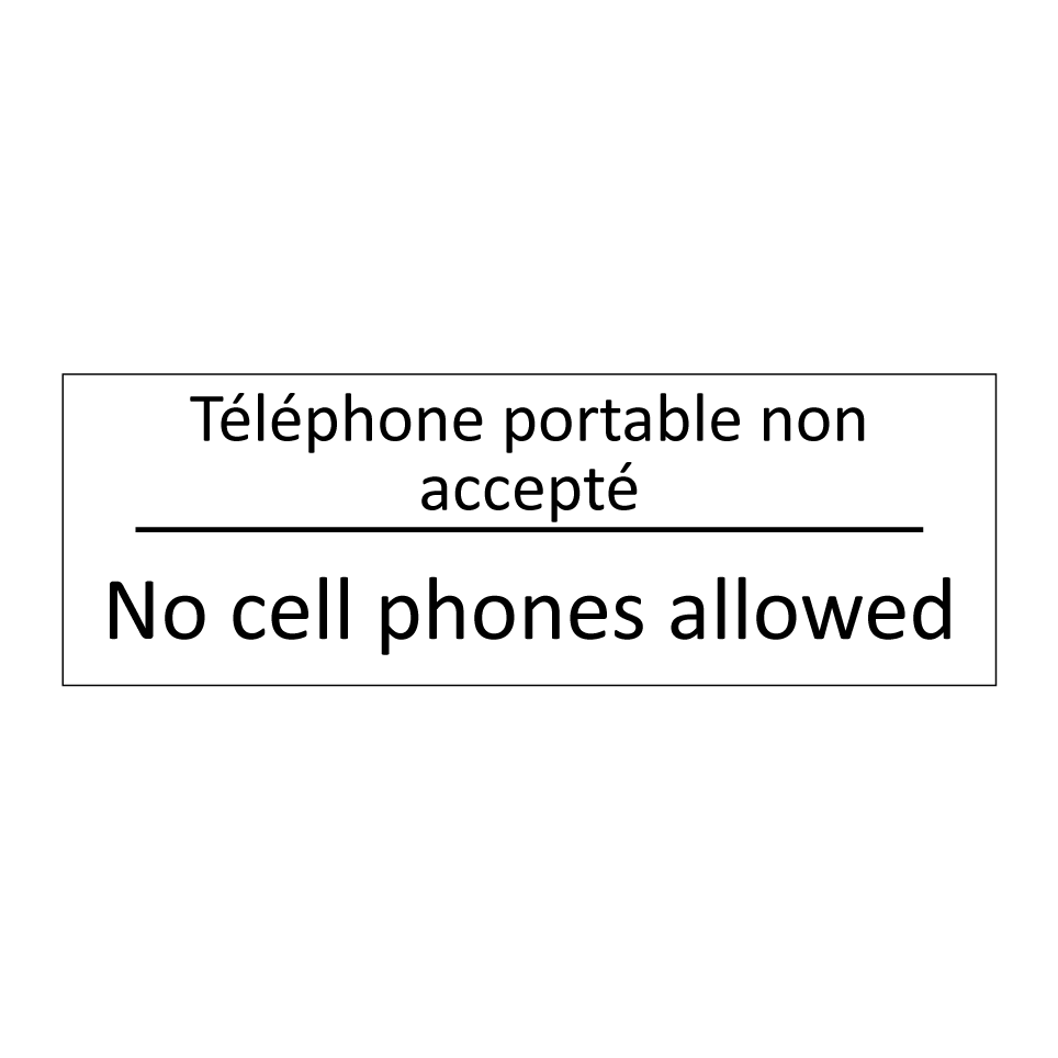 Téléphone portable non accepté - No cell phones allowed