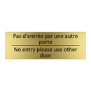 Pas d'entrée par une autre porte /.../ - No entry please use other door