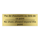 Pas de chaussures au-delà de ce  /.../ - No shoes allowed beyond this point /.../