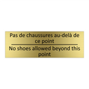 Pas de chaussures au-delà de ce  /.../ - No shoes allowed beyond this point /.../