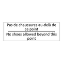 Pas de chaussures au-delà de ce  /.../ - No shoes allowed beyond this point /.../