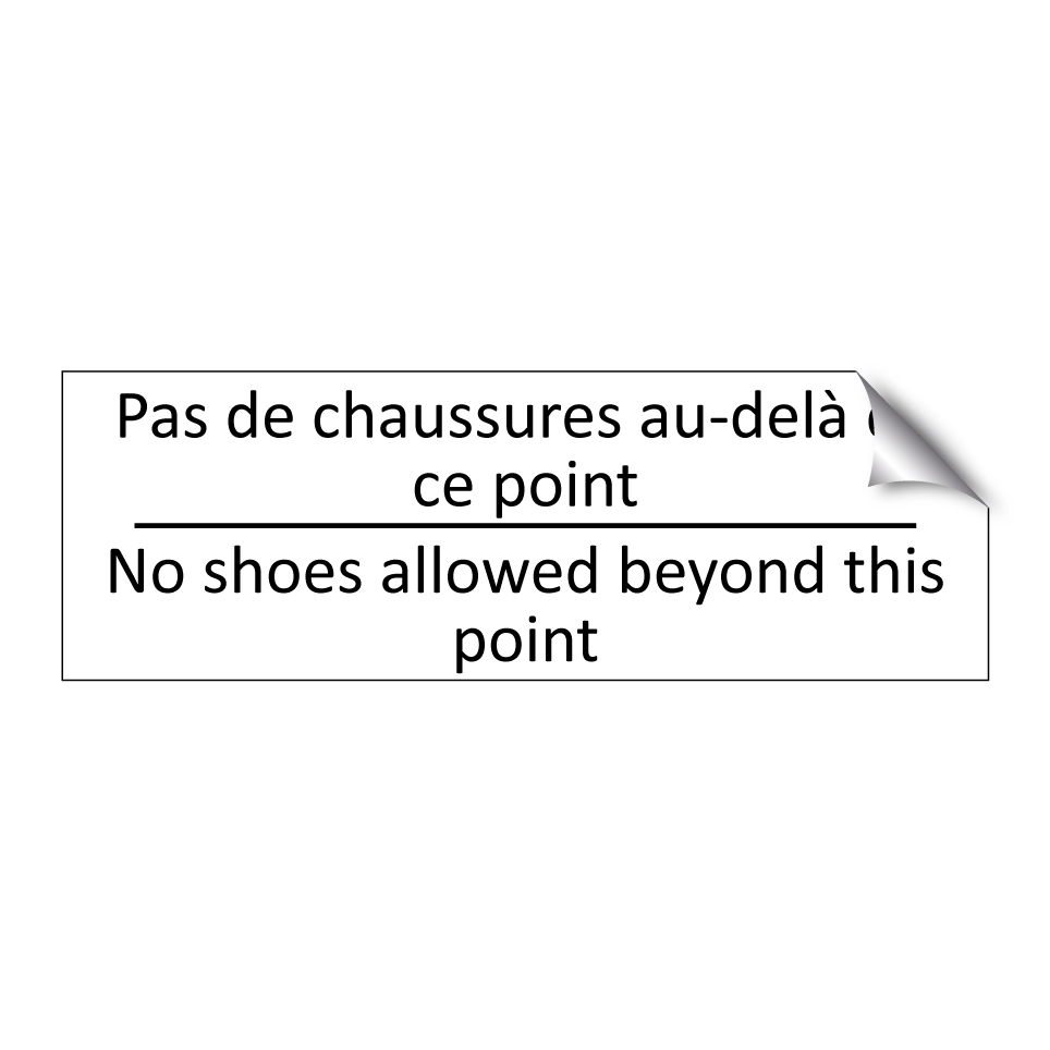 Pas de chaussures au-delà de ce /.../ - No shoes allowed beyond this point /.../