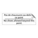 Pas de chaussures au-delà de ce  /.../ - No shoes allowed beyond this point /.../