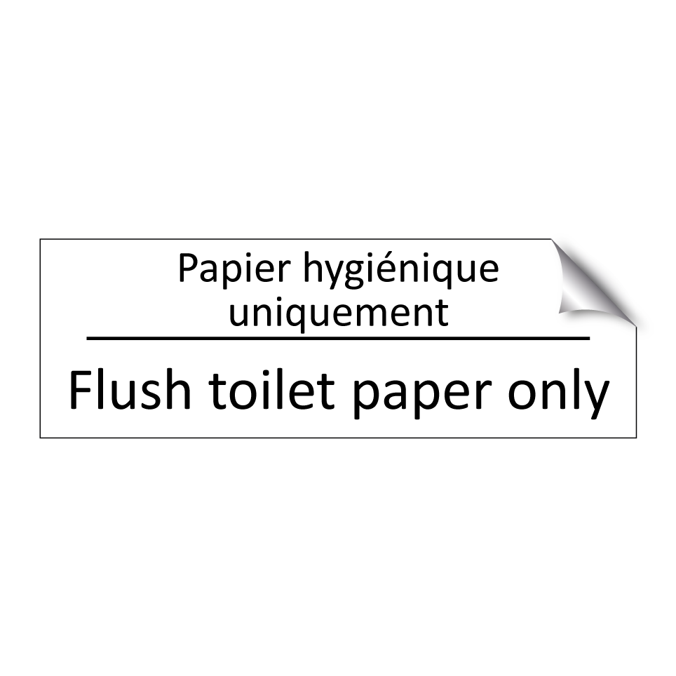 Papier hygiénique uniquement - Flush toilet paper only
