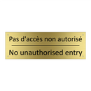 Pas d'accès non autorisé - No unauthorised entry