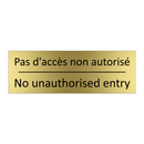 Pas d'accès non autorisé - No unauthorised entry