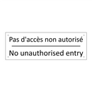Pas d'accès non autorisé - No unauthorised entry
