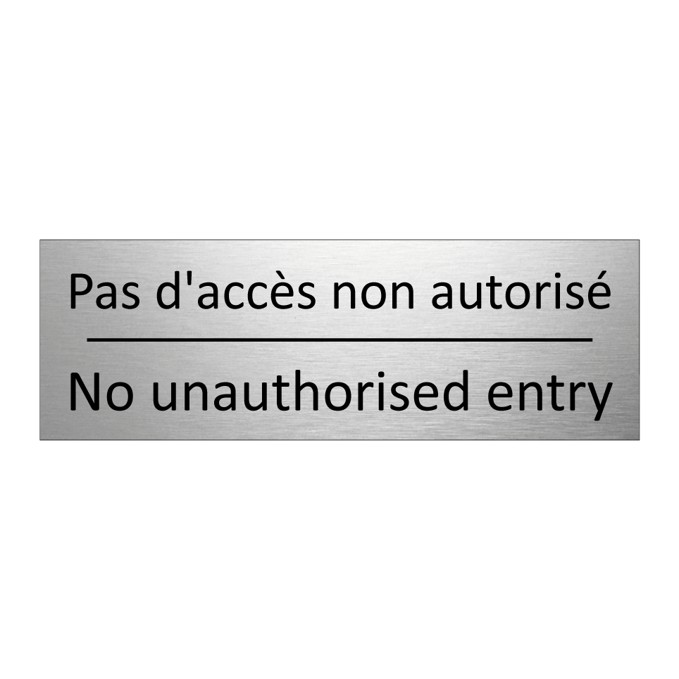Pas d'accès non autorisé - No unauthorised entry