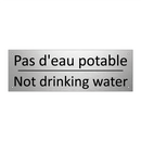 Pas d'eau potable - Not drinking water