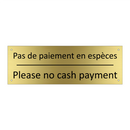 Pas de paiement en espèces - Please no cash payment