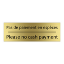 Pas de paiement en espèces - Please no cash payment