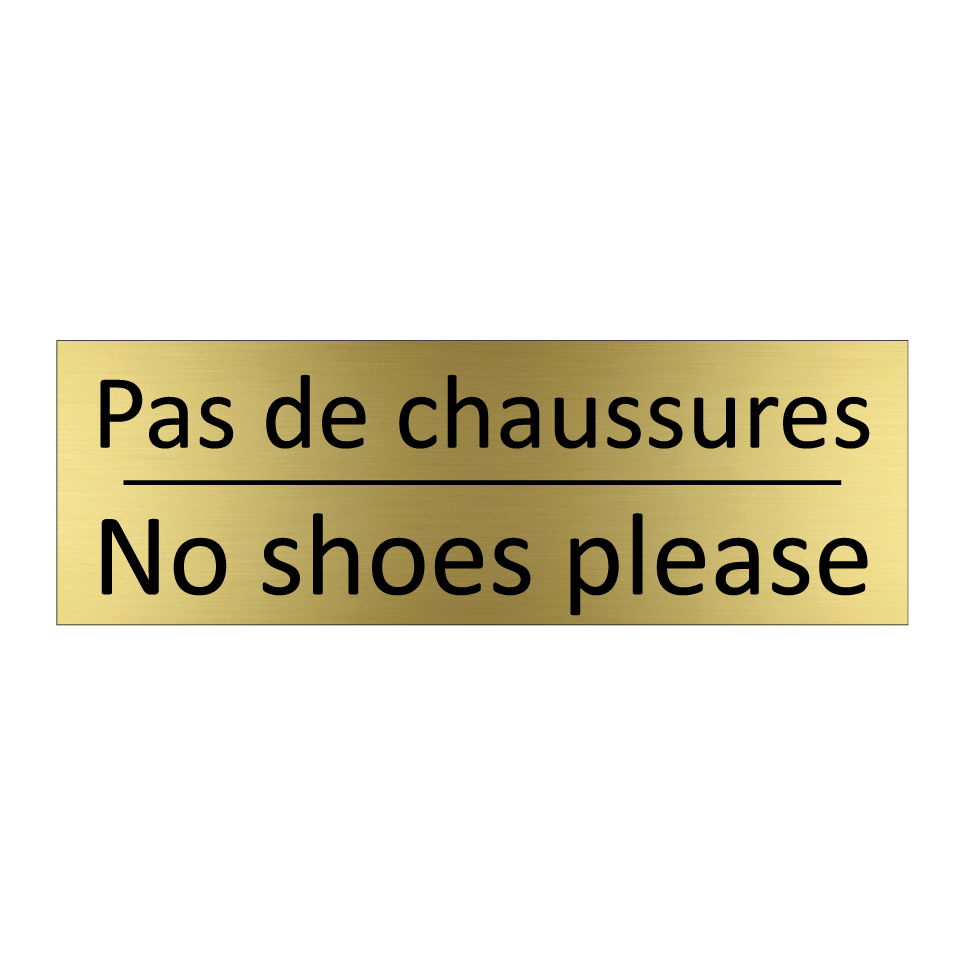 Pas de chaussures - No shoes please