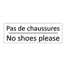 Pas de chaussures - No shoes please