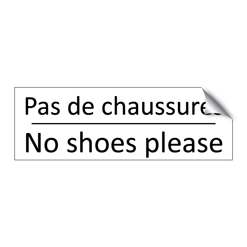 Pas de chaussures - No shoes please