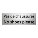Pas de chaussures - No shoes please
