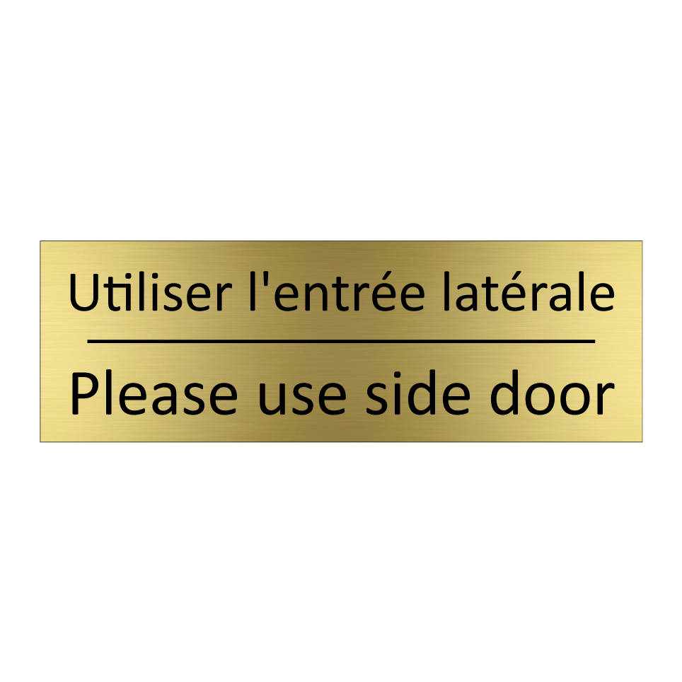 Utiliser l'entrée latérale - Please use side door