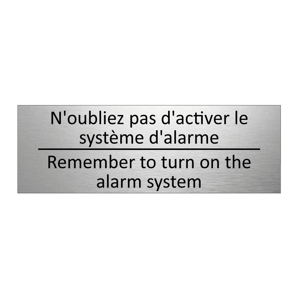 N'oubliez pas d'activer le système /.../ - Remember to turn on the alarm /.../