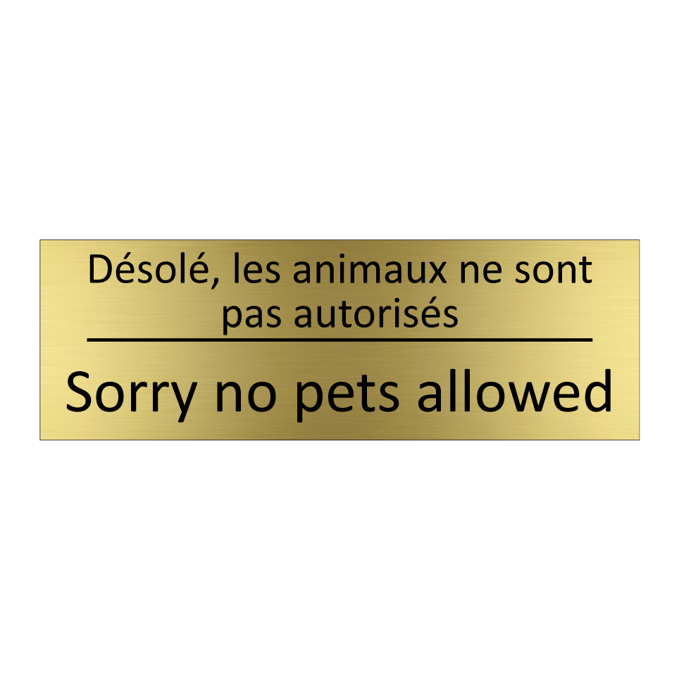 Désolé, les animaux ne sont pas /.../ - Sorry no pets allowed