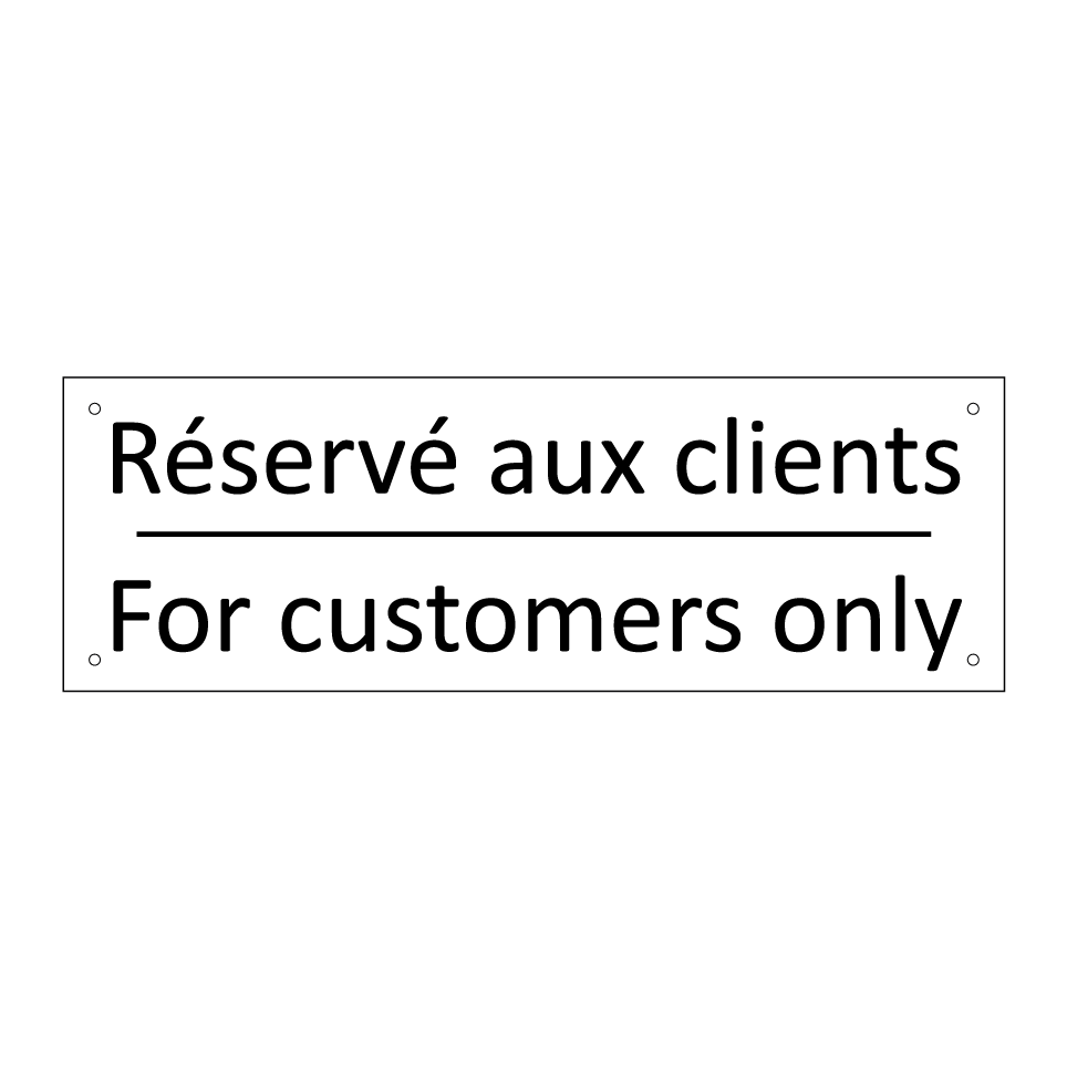 Réservé aux clients - For customers only
