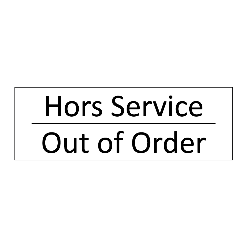 Hors Service - Out of Order