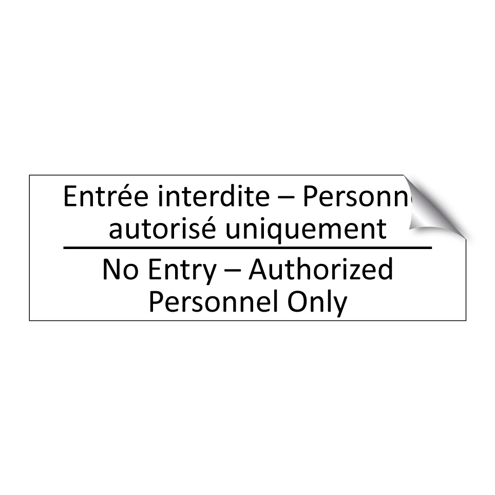 Entrée interdite – Personnel autorisé /.../ - No Entry – Authorized Personnel /.../