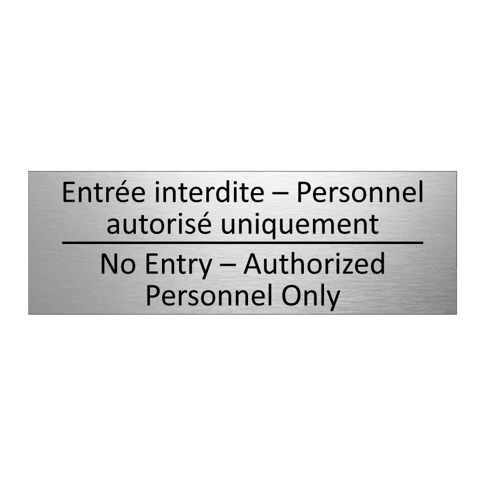 Entrée interdite – Personnel autorisé /.../ - No Entry – Authorized Personnel /.../