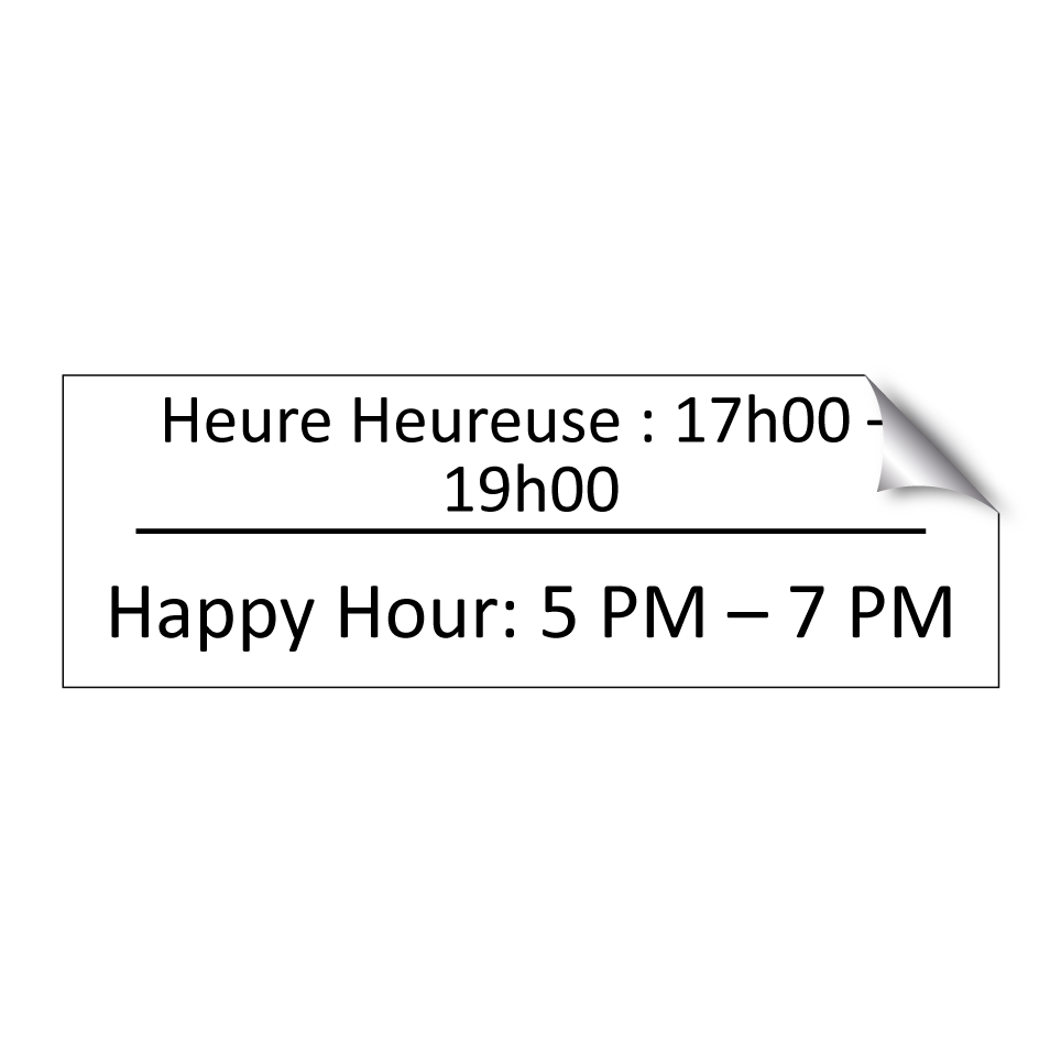 Heure Heureuse : 17h00 – 19h00 - Happy Hour: 5 PM – 7 PM