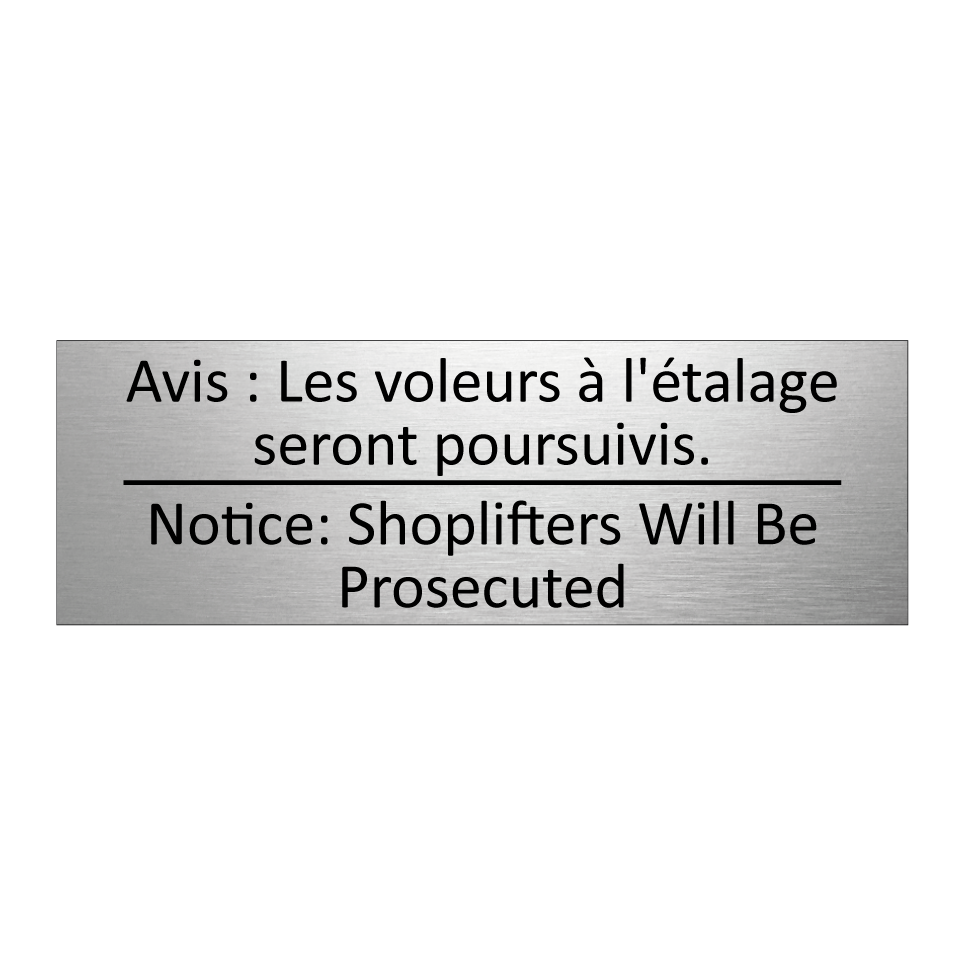Avis : Les voleurs à l'étalage /.../ - Notice: Shoplifters Will Be Prosecuted /.../