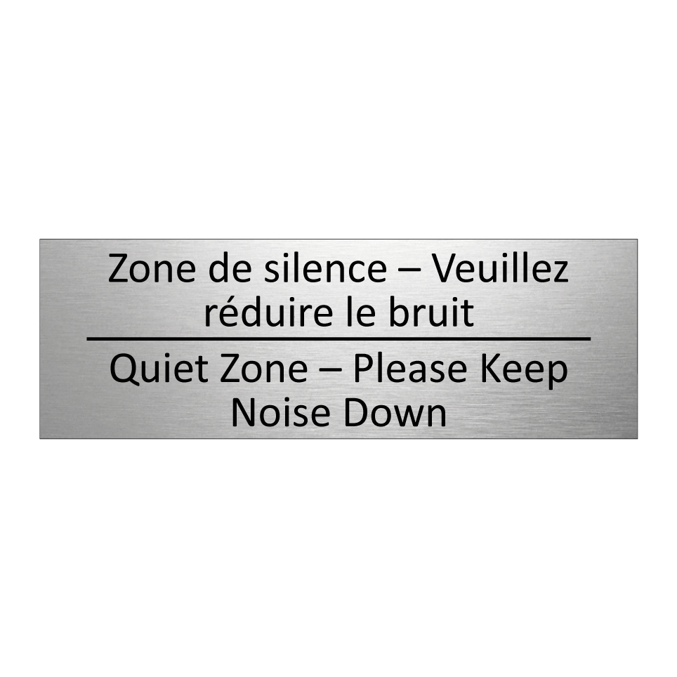 Zone de silence – Veuillez réduire /.../ - Quiet Zone – Please Keep Noise /.../