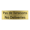 Pas de livraisons - No Deliveries