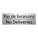 Pas de livraisons - No Deliveries