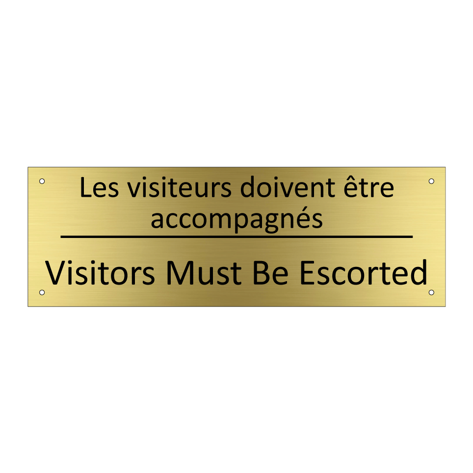 Les visiteurs doivent être accompagnés /.../ - Visitors Must Be Escorted
