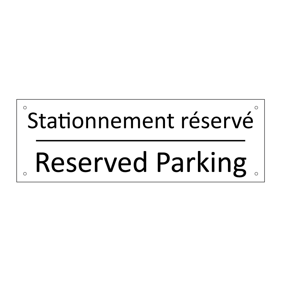 Stationnement réservé - Reserved Parking