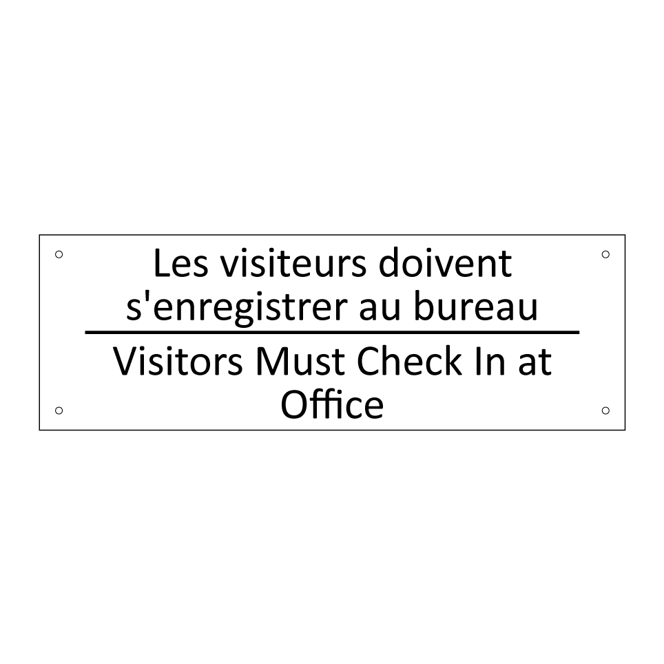 Les visiteurs doivent s'enregistrer /.../ - Visitors Must Check In at Office /.../