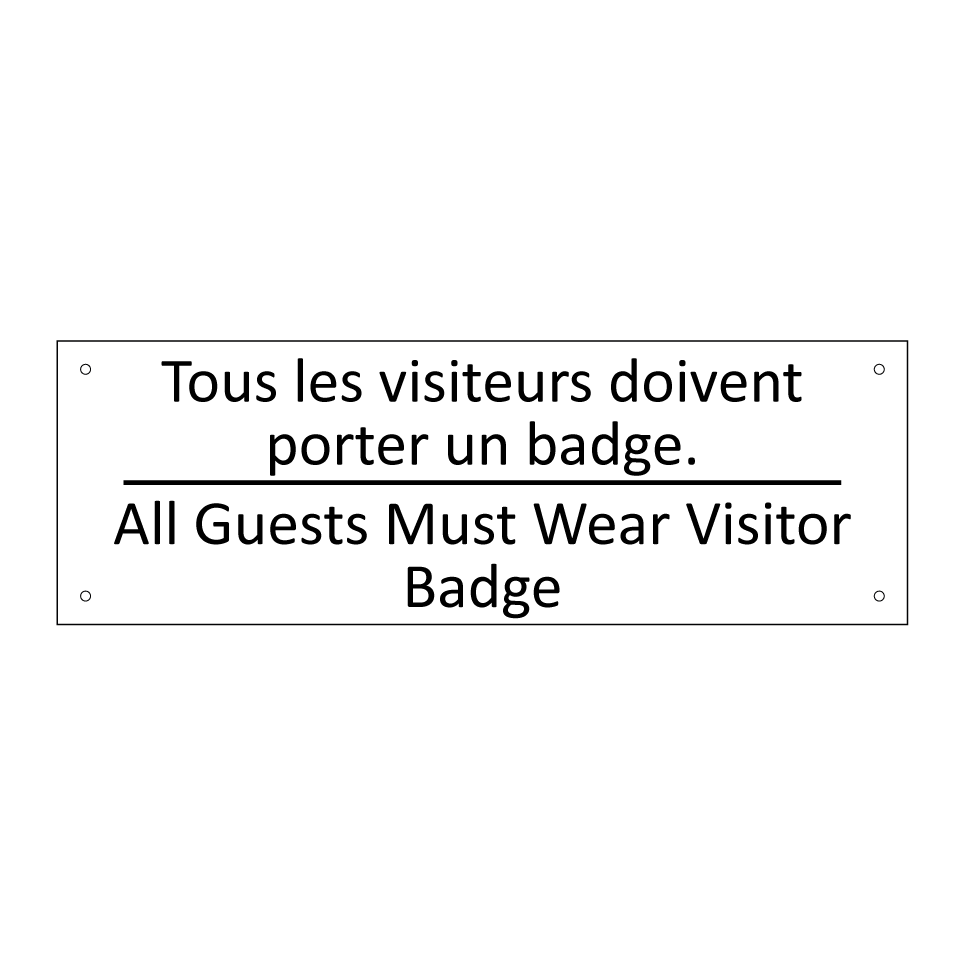 Tous les visiteurs doivent porter /.../ - All Guests Must Wear Visitor Badge /.../