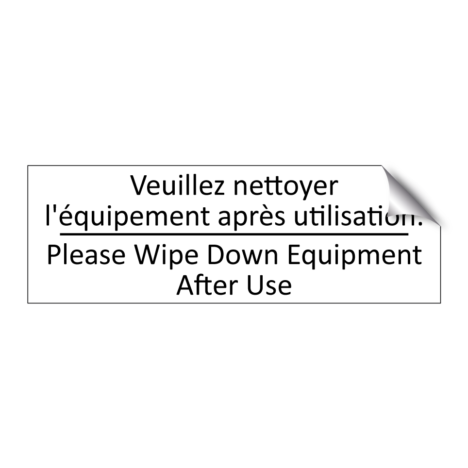 Veuillez nettoyer l'équipement /.../ - Please Wipe Down Equipment After /.../