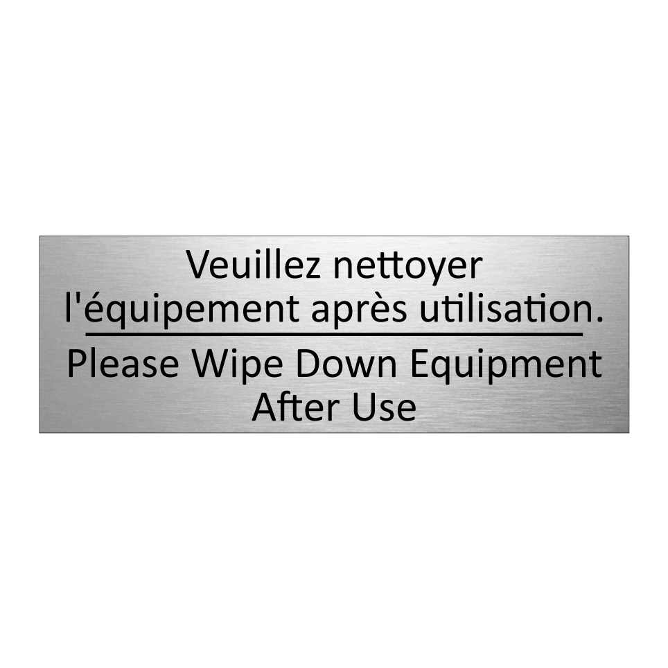 Veuillez nettoyer l'équipement /.../ - Please Wipe Down Equipment After /.../