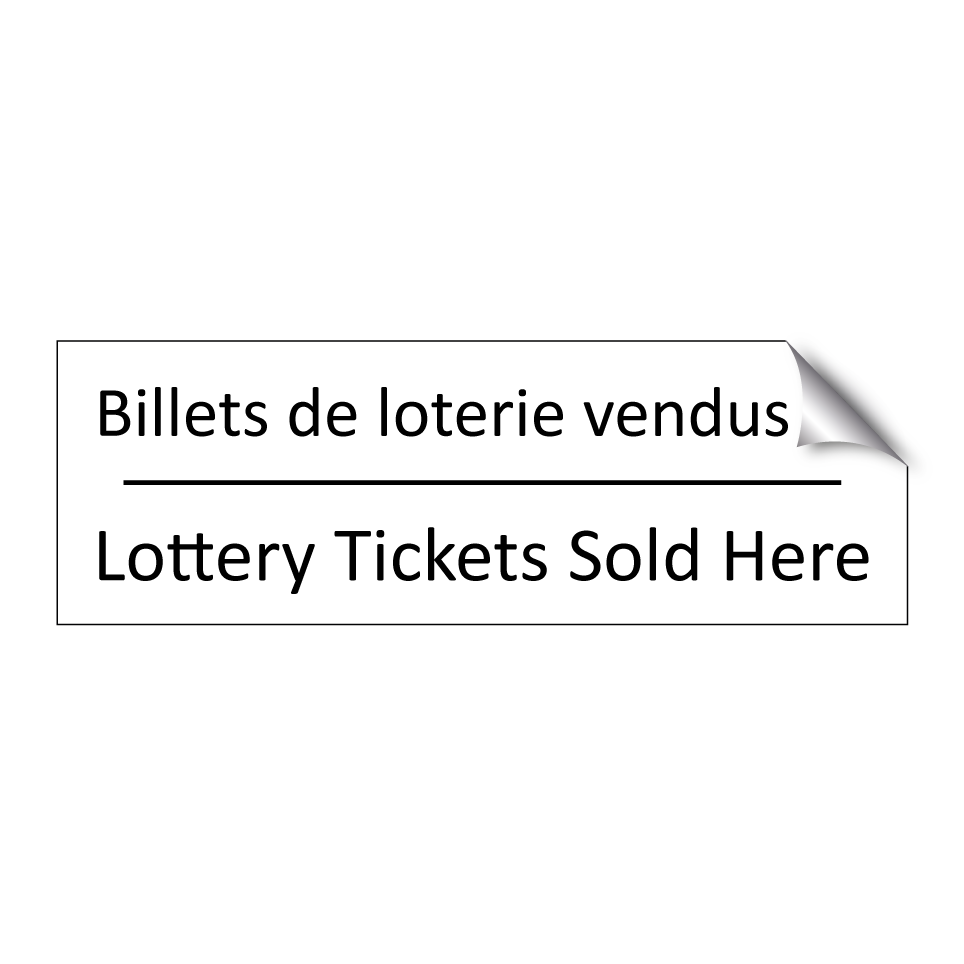 Billets de loterie vendus ici - Lottery Tickets Sold Here