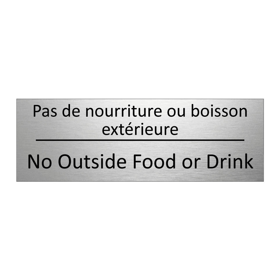 Pas de nourriture ou boisson extérieure /.../ - No Outside Food or Drink