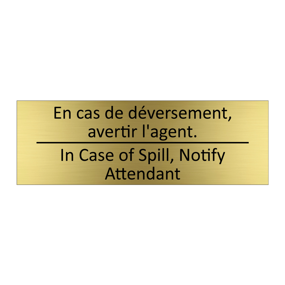 En cas de déversement, avertir /.../ - In Case of Spill, Notify Attendant /.../