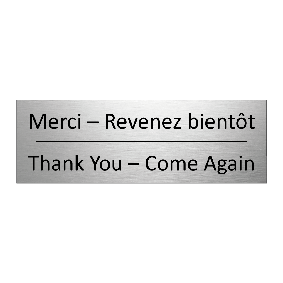 Merci – Revenez bientôt - Thank You – Come Again