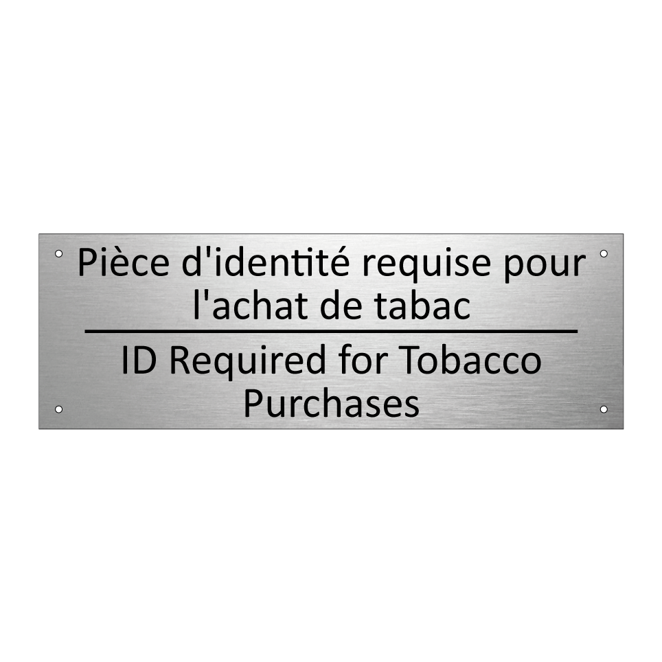 Pièce d'identité requise pour /.../ - ID Required for Tobacco Purchases /.../