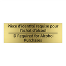 Pièce d'identité requise pour  /.../ - ID Required for Alcohol Purchases /.../