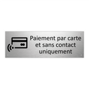 Paiement par carte et sans contact uniquement