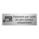 Paiement par carte et sans contact uniquement