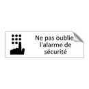 Ne pas oublier l'alarme de sécurité