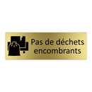 Pas de déchets encombrants