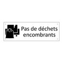 Pas de déchets encombrants