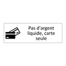 Pas d'argent liquide, carte seule