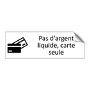 Pas d'argent liquide, carte seule